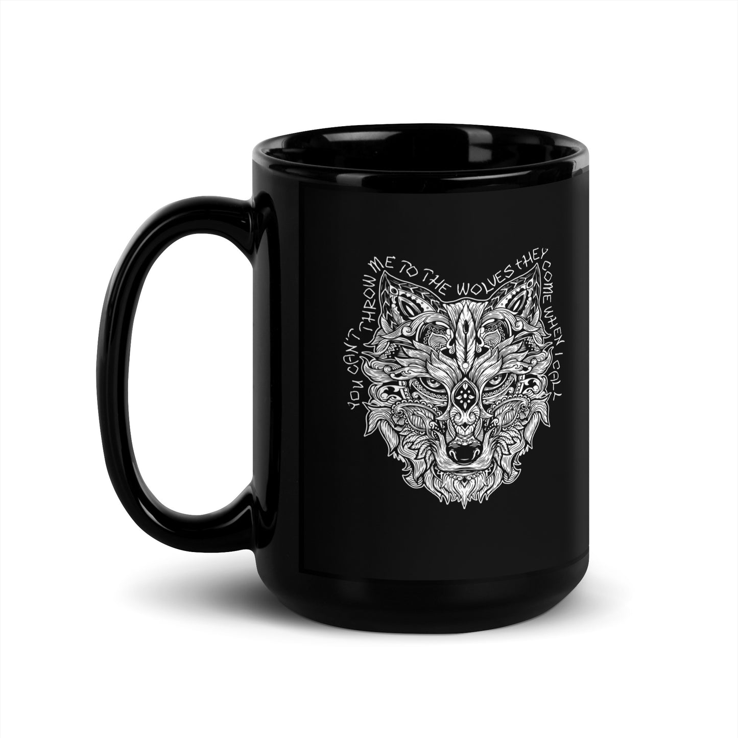 Throw Me to the Wolves Black Glossy Mug