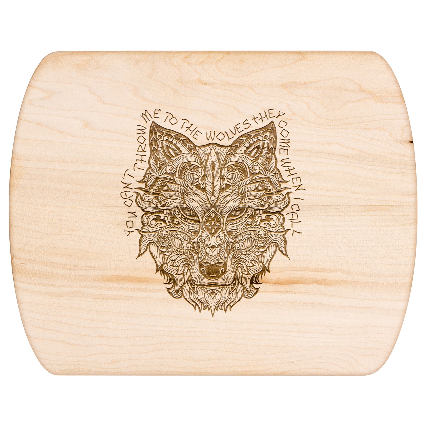 Throw Me to the Wolves Cutting Board